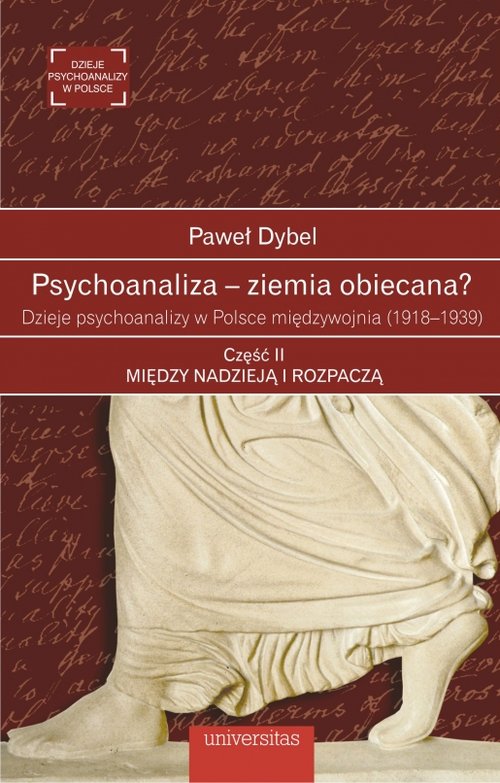Image of Psychoanaliza - ziemia obiecana? Dzieje psychoanalizy w Polsce międzywojnia (1918-1939) Część 2