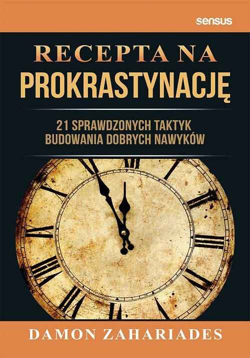 Image of Recepta na prokrastynację. 21 sprawdzonych taktyk budowania dobrych nawyków