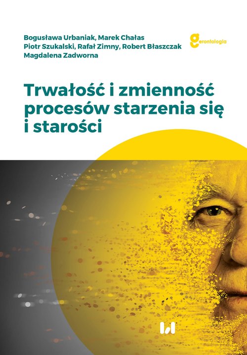 Image of Trwałość i zmienność procesów starzenia się i starości