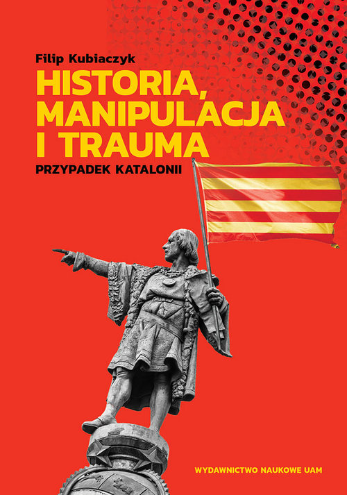 Image of Historia, manipulacja i trauma Przypadek Katalonii