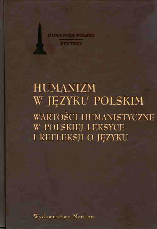 Image of Humanizm w języku polskim Wartości humanistyczne w polskiej leksyce i refleksji o języku