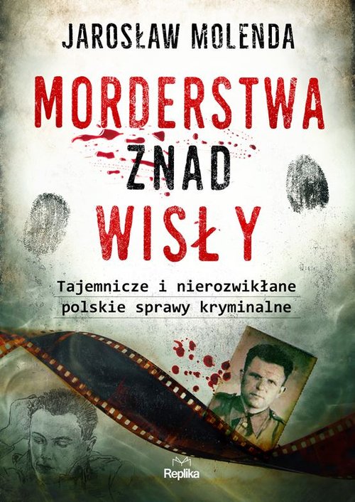 Image of Morderstwa znad Wisły Tajemnicze i nierozwikłane polskie sprawy kryminalne
