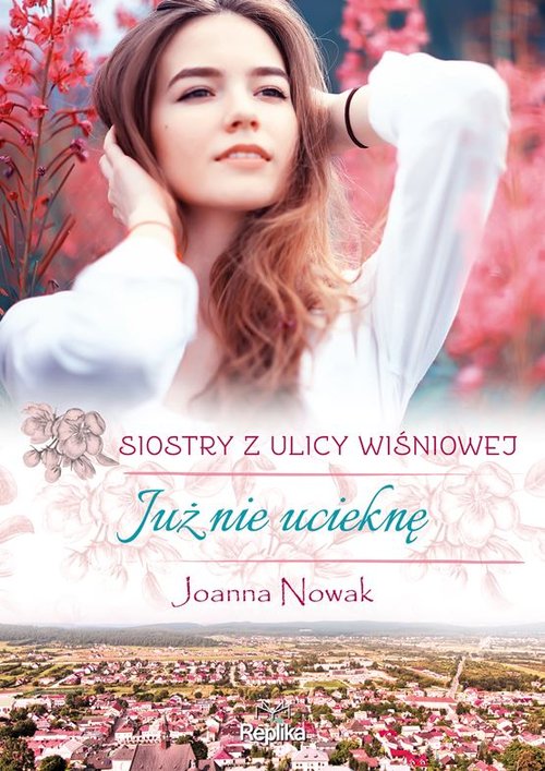 Image of Już nie ucieknę Siostry z ulicy Wiśniowej