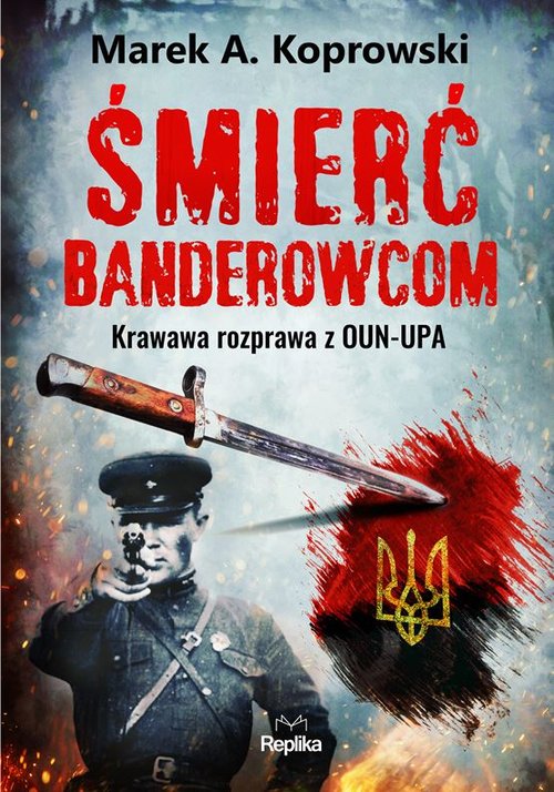 Image of Śmierć banderowcom Krawawa rozprawa z OUN-UPA