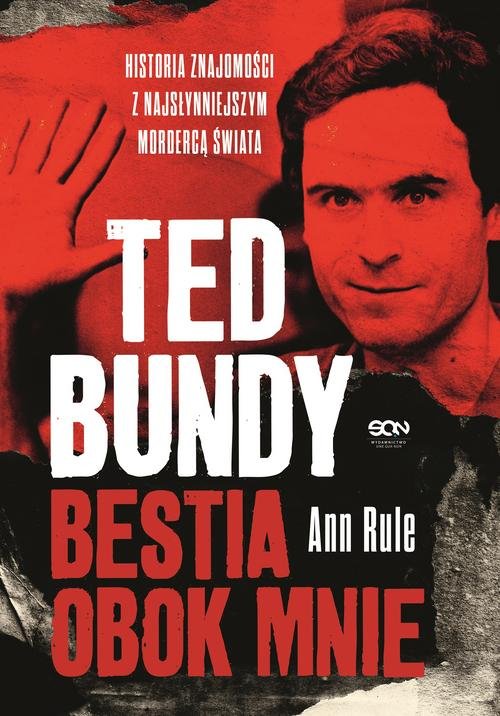 Image of Ted Bundy. Bestia obok mnie. Historia znajomości z najsłynniejszym mordercą świata