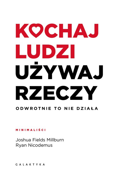 Image of Kochaj ludzi, używaj rzeczy Odwrotnie to nie działa