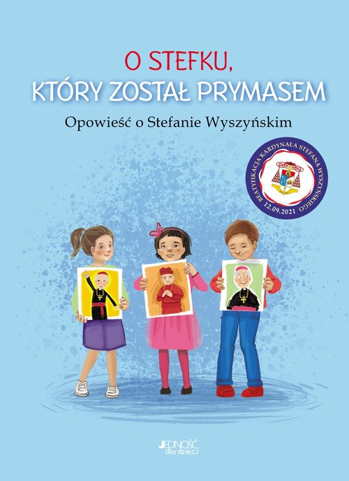 Image of O Stefku który został prymasem Opowieść o Stefanie Wyszyńskim