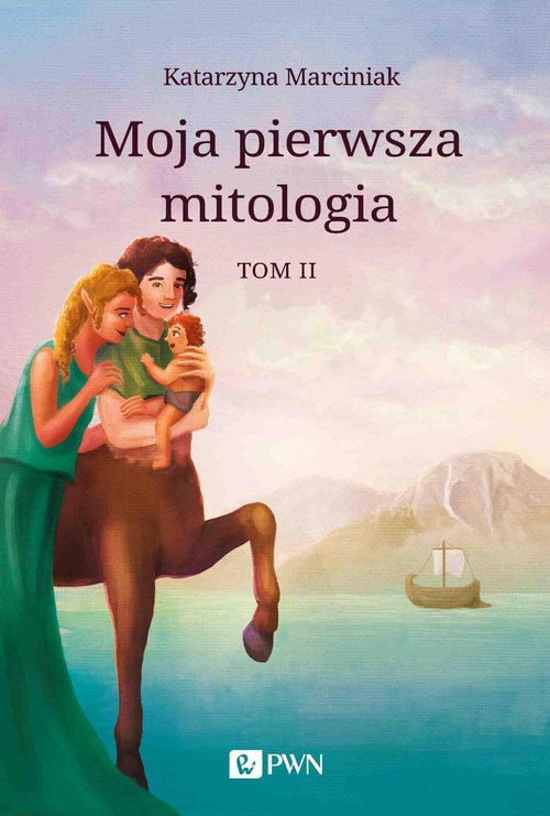 Image of Moja pierwsza mitologia Tom 2 Przemiany. Bestiariusz. W Królestwie Hadesa