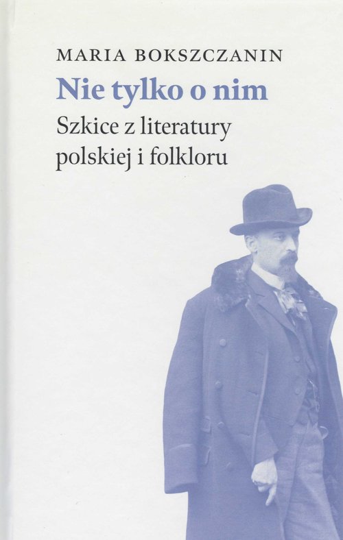 Image of Nie tylko o nim Szkice z literatury polskiej i folkloru