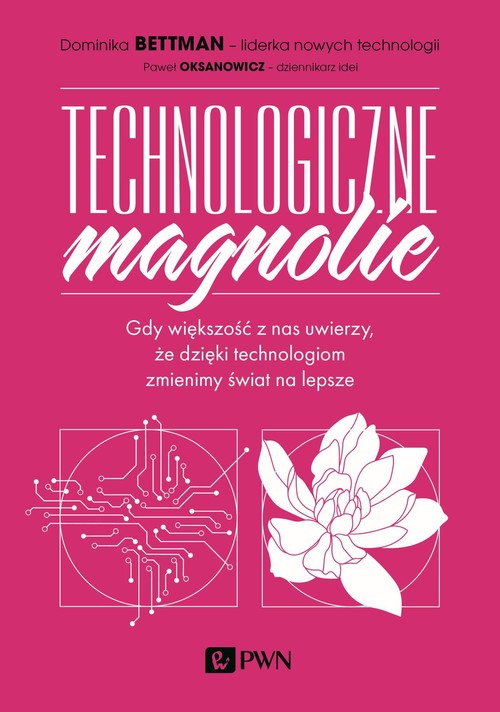 Image of Technologiczne magnolie Gdy większość z nas uwierzy, że dzięki technologiom zmienimy świat na lepsze