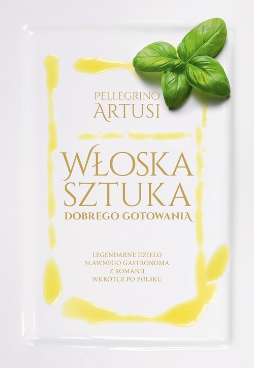 Image of Włoska sztuka dobrego gotowania Legendarne dzieło sławnego gastronoma z Romanii