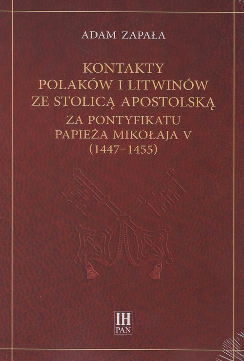 Image of Kontakty Polaków i Litwinów ze Stolicą Apostolską za pontyfikatu papieża Mikołaja V (1447-1455)