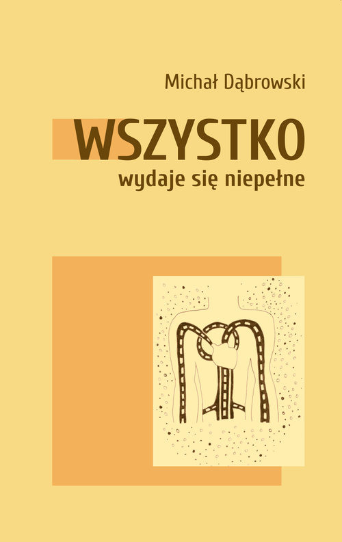 Image of Wszystko wydaje się niepełne