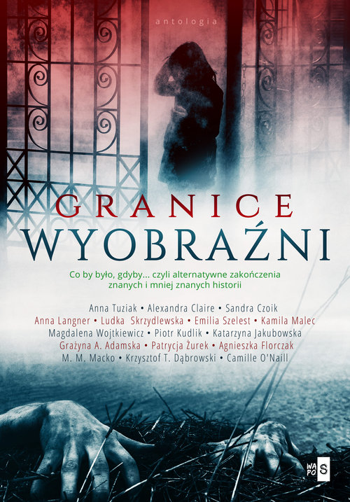 Image of Granice wyobraźni Co by było, gdyby... czyli alternatywne zakończenia znanych i mniej znanych? historii
