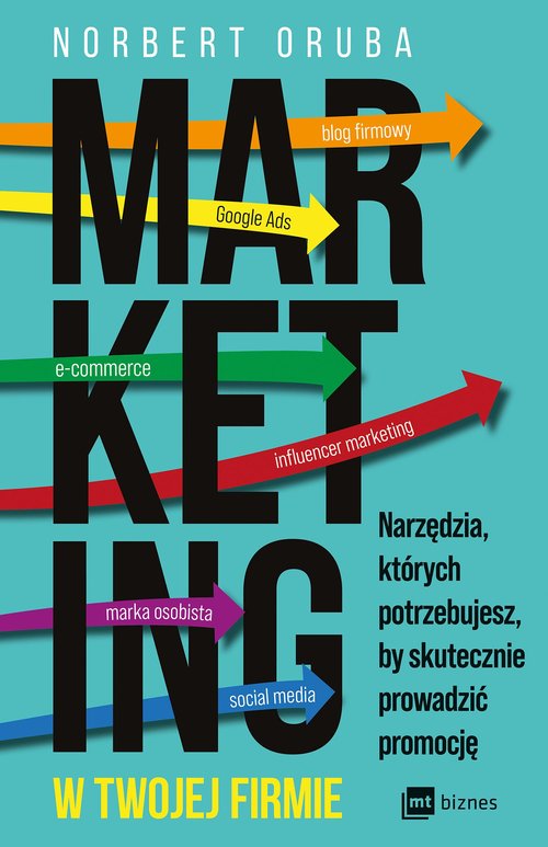 Image of Marketing w twojej firmie Narzędzia, których potrzebujesz, by skutecznie prowadzić promocję