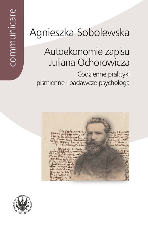 Image of Autoekonomie zapisu Juliana Ochorowicza. Codzienne praktyki piśmienne i badawcze psychologa