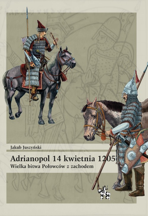 Image of Adrianopol 14 kwietnia 1205 Wielka bitwa Połowców z zachodem