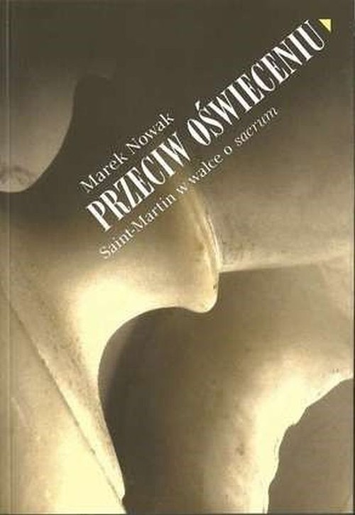 Image of Przeciw oświeceniu Saint-Martin w walce o sacrum