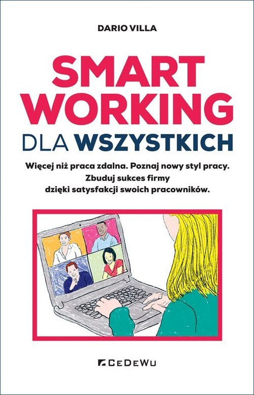 Image of Smart Working dla wszystkich Więcej niż praca zdalna Poznaj nowy styl pracy. Zbuduj sukces firmy dzięki satysfakcji swoich pracowników.
