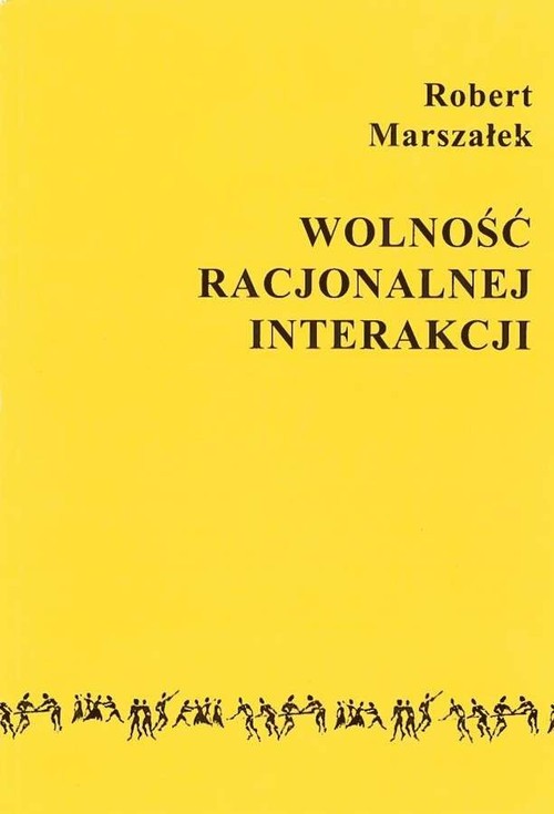 Image of Wolność racjonalnej interakcji