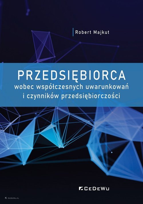 Image of Przedsiębiorca wobec współczesnych uwarunkowań i czynników przedsiębiorczości
