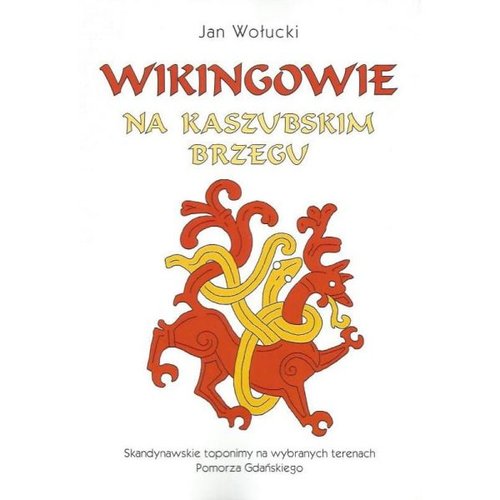 Image of Wikingowie na kaszubskim brzegu Skandynawskie toponimy na wybranych terenach Pomorza Gdańskiego