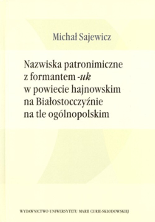 Image of Nazwiska patronimiczne z formantem -uk w powiecie hajnowskim na Białostocczyźnie na tle ogólnopolskim