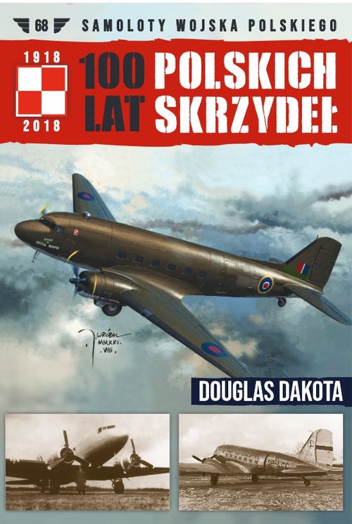 Image of 100 Lat Polskich Skrzydeł Tom 68 Douglas Dakota