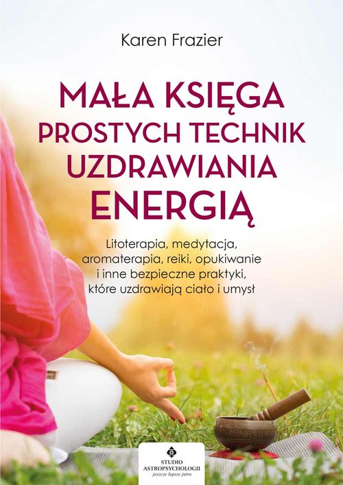 Image of Mała księga prostych technik uzdrawiania energią