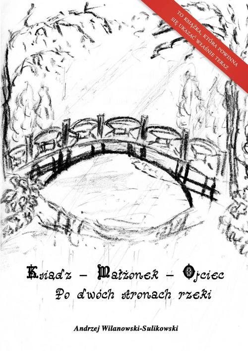 Image of Ksiądz - małżonek - ojciec Po dwóch stronach rzeki