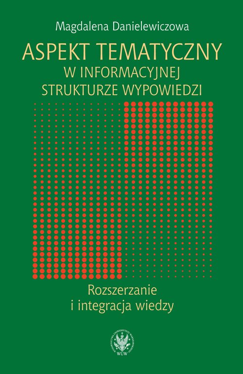 Image of Aspekt tematyczny w informacyjnej strukturze wypowiedzi Rozszerzanie i integracja wiedzy