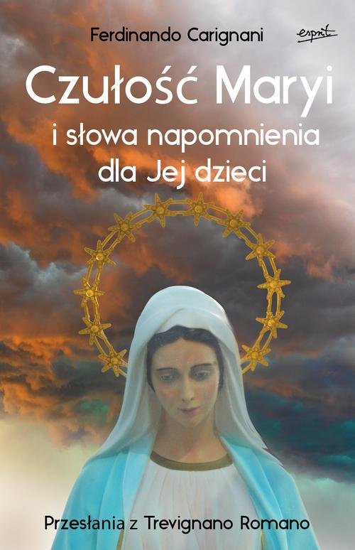 Image of Czułość Maryi i słowa napomnienia dla Jej dzieci Przesłania z Trevignano Romano