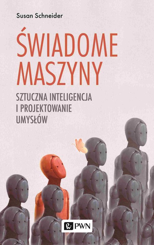 Image of Świadome maszyny Sztuczna inteligencja i projektowanie umysłów