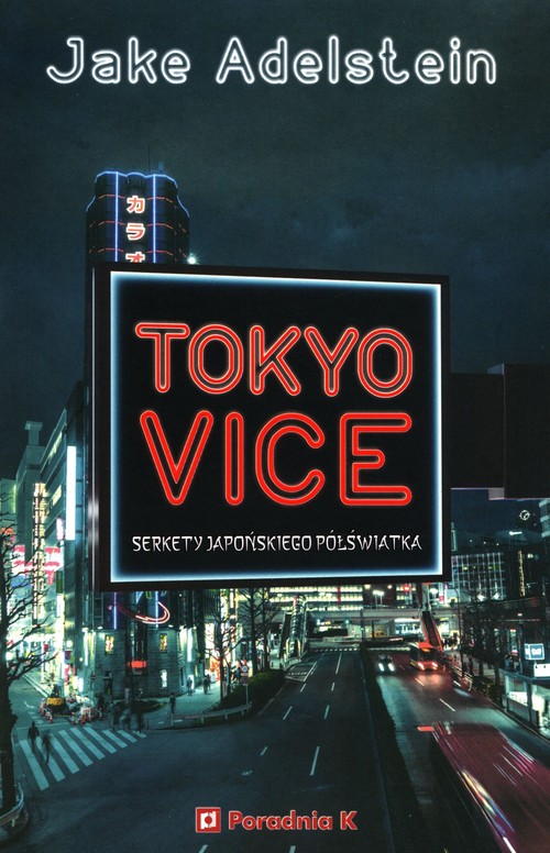 Image of Tokyo Vice Sekrety japońskiego półświatka