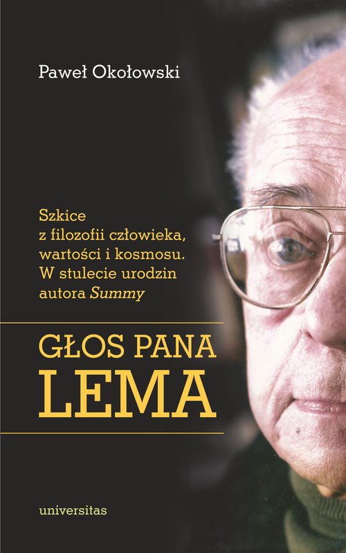 Image of Głos Pana Lema. Szkice z filozofii człowieka wartości i kosmosu W stulecie urodzin autora Summy