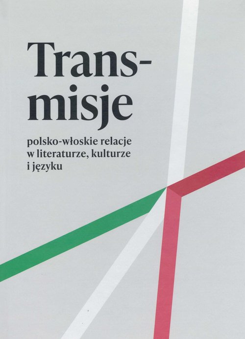 Image of Trans-misje polsko-włoskie relacje w literaturze, kulturze i języku