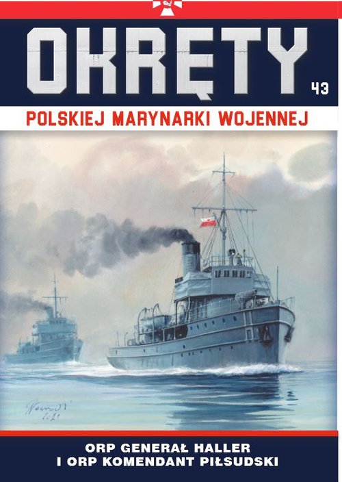 Image of Okręty Polskiej Marynarki Wojennej Tom 43 Kanonierki ORP Generał Haller i ORP Marszałek Piłsudski