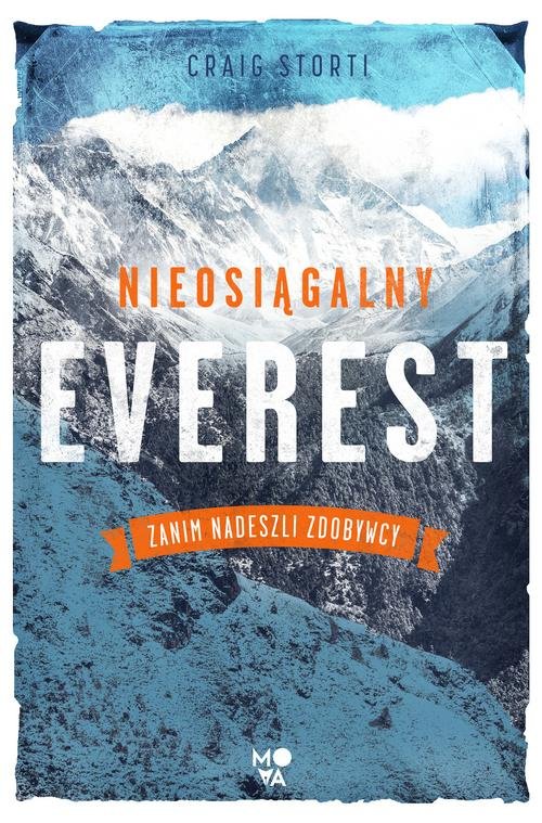 Image of Nieosiągalny Everest Zanim nadeszli zdobywcy