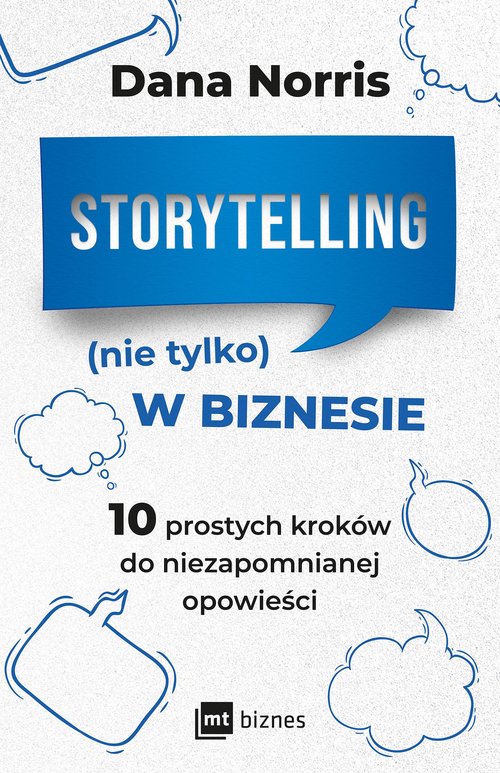 Image of Storytelling (nie tylko) w biznesie 10 prostych kroków do niezapomnianej opowieści