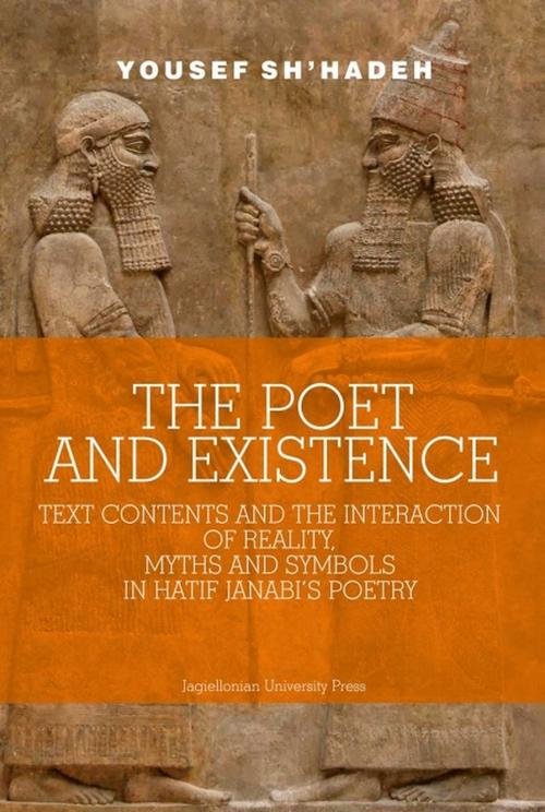 Image of The Poet and Existence Text Contents and the Interaction of Reality, Myths and Symbols in Hatif Janabi’s Poetry