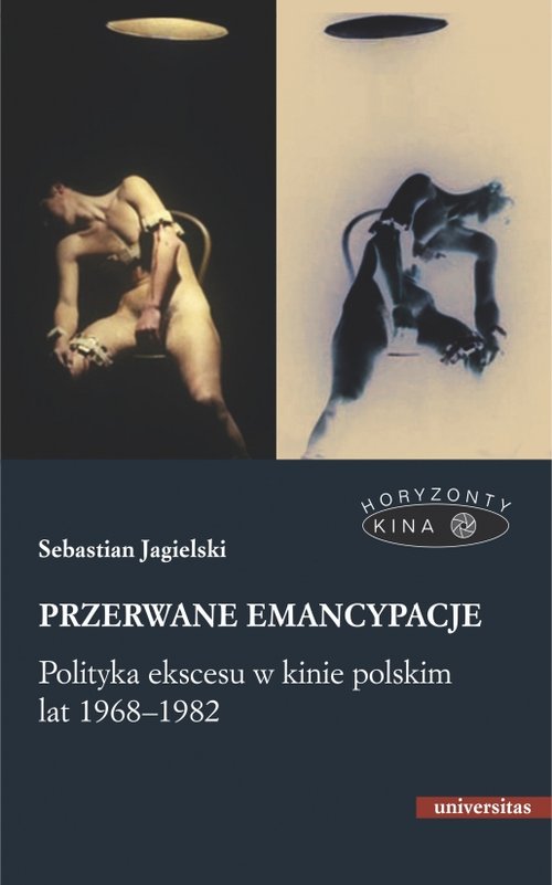 Image of Przerwane emancypacje Polityka ekscesu w kinie polskim lat 1968-1982