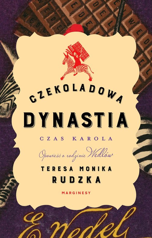 Image of Czekoladowa dynastia Czas Karola Opowieść o rodzinie Wedlów