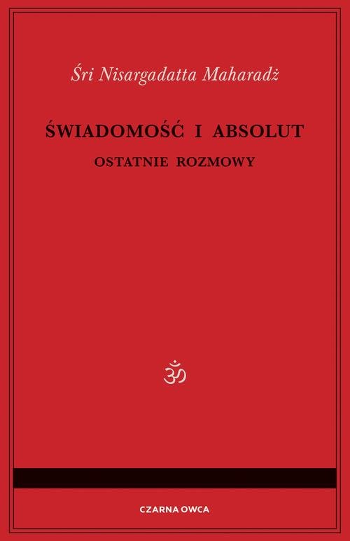 Image of Świadomość i Absolut Ostatnie rozmowy