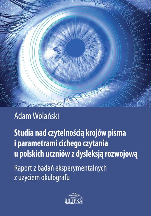 Image of Studia nad czytelnością krojów pisma i parametrami cichego czytania u polskich uczniów z dysleksją