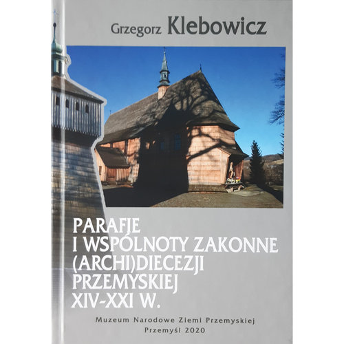 Image of Parafie i wspólnoty zakonne archidiecezji przemyskiej XIV-XXI w.