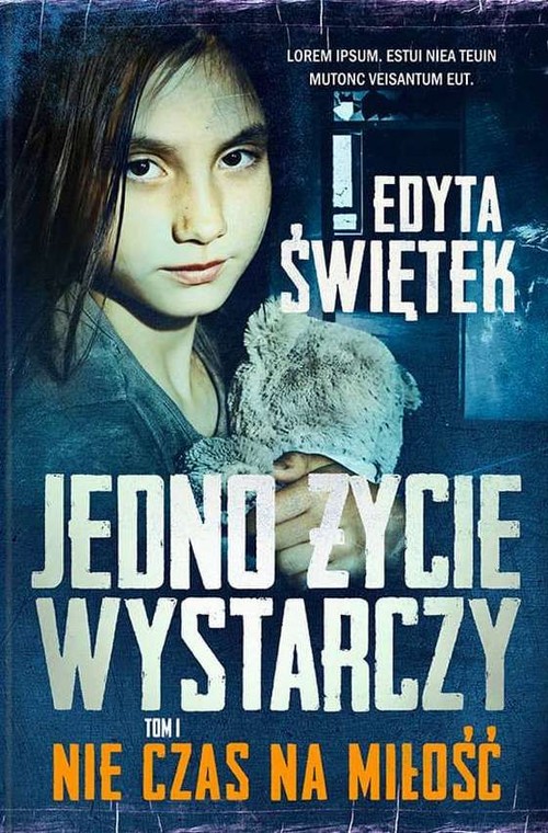 Image of Jedno życie wystarczy T.1 Nie czas na miłość