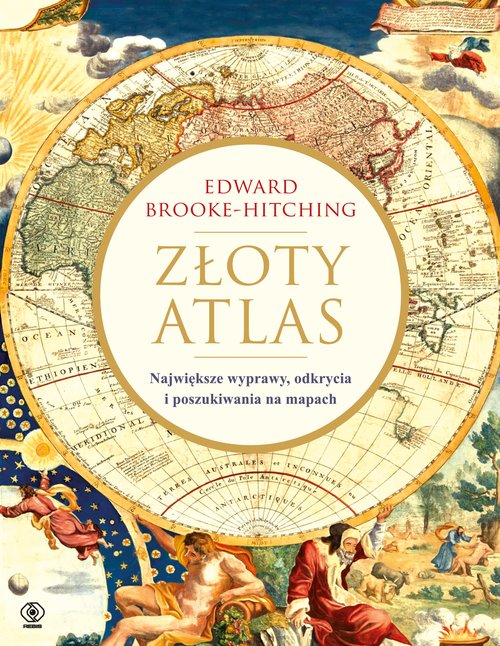 Image of Złoty atlas Największe wyprawy odkrycia i poszukiwania na mapach
