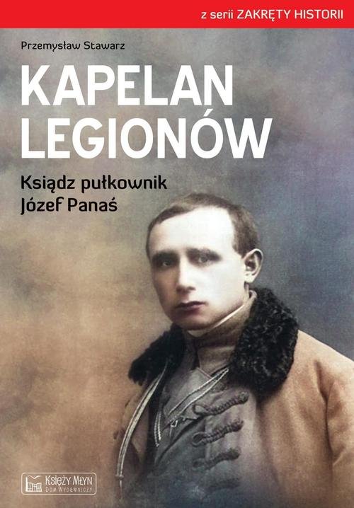Image of Kapelan Legionów Ksiądz pułkownik Józef Panaś