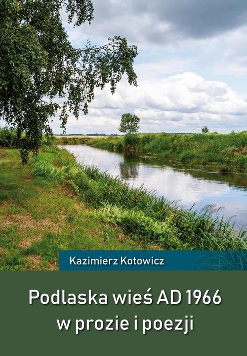 Image of Podlaska wieś AD 1966 w prozie i poezji