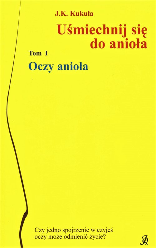 Image of Uśmiechnij się do anioła Tom 1 Oczy anioła
